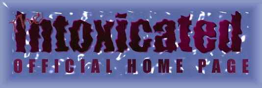 Press here to enter The Intoxicated's Home Page
